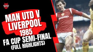 Man Utd v Liverpool  1985 FA Cup SemiFinal [upl. by Akirea]