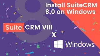 How to Download and Install SuiteCRM 8 on Windows 1087 [upl. by Adnam]