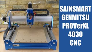 Sainsmart Genmitsu PROVerXL 4030 CNC Router Build Test amp Review [upl. by Nnav]