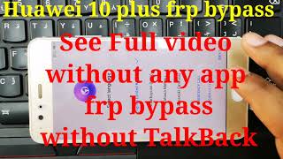 Huawei P10 plus  P10 frp bypass without any app without TalkBack 100 work see full video [upl. by Donavon290]