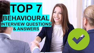 7 BEST Behavioural Interview Questions amp Answers [upl. by Bernardine865]