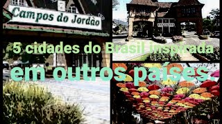 5 cidades do Brasil inspirada em outros países [upl. by Ilenna495]