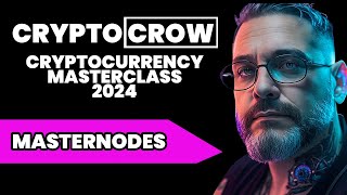 Masternodes Crypto Masterclass 2024 [upl. by Ydiarf]