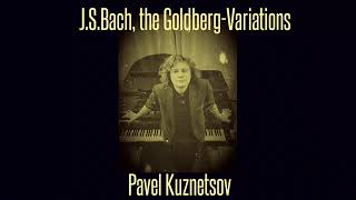 JSBach the GoldbergVariations BWV 988 PKuznetsov [upl. by Anastasio54]