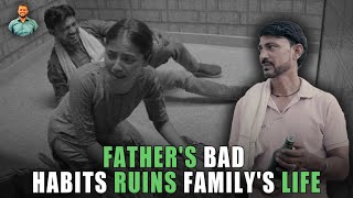 Fathers Bad Habits Ruins Familys Life  Nijo Jonson [upl. by Henderson695]