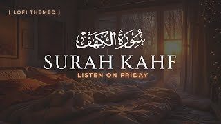 Heal On Friday  Surah Kahf سورة الكهف  Surah Kahf Lofi Theme Quran  surahkahaf surahkahf [upl. by Maible]