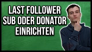 Streamlabs OBS Streamlabels einrichten Last Follower last Subscriber last donation [upl. by Ardnossak]