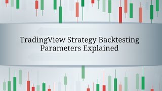 TradingView Strategy Backtesting Parameters Explained [upl. by Eelrak]