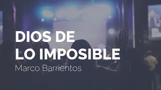 Marco Barrientos  Dios de Lo Imposible Letra [upl. by Sire]