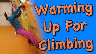 How to Warm Up for Climbing and Bouldering [upl. by Allimac]