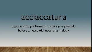 Acciaccatura Pronunciation amp Meaning [upl. by Obadias]