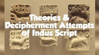 Theories and Decipherment Attempts of Indus Script  Indus Valley Civilization  Archaeology [upl. by Aihtebat]