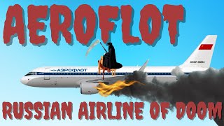 AEROFLOT  Russian Airline of DOOM [upl. by Kinchen]