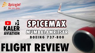 7 Spicejet SpiceMax  B738  Mumbai to Amritsar  Full Flight Review [upl. by Yadrahc302]