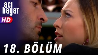 Acı Hayat 18Bölüm Full HD [upl. by Kroy]