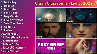 Clean Classroom Playlist 2023 ♫ Top Hits Clean Version Clean Music 2023  Top Songs [upl. by Meriel]