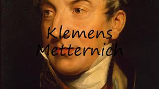 How to Pronounce Klemens Metternich [upl. by Florio]