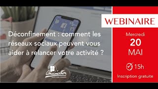 Webinaire Comment les réseaux sociaux peuvent vous aider dans la relance de votre activité [upl. by Lundgren]