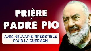 🙏 PRIÈRE à PADRE PIO pour la GUÉRISON 🙏 avec la Neuvaine Irrésistible [upl. by Kcire206]