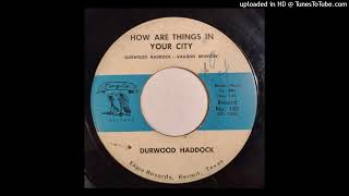 Durwood Haddock  How Are Things In Your City  Just Look At Me Texas country Eagle 1964 [upl. by Llevrac384]