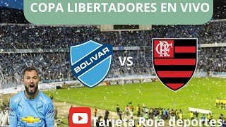 BOLIVAR VS FLAMENGO EN VIVO COPA LIBERTADORES [upl. by Tekcirk]