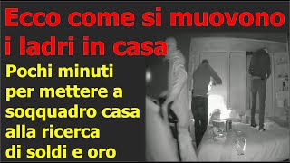 Ladri in casa ecco il video sconvolgente di come agiscono indisturbati e fanno i furti in casa [upl. by Attenor988]