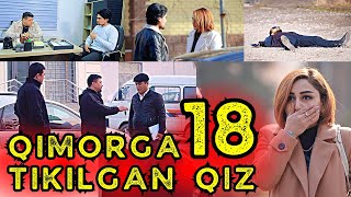 QIMORGA TIKILGAN QIZ 18  ҚИМОРГА ТИКИЛГАН ҚИЗ 18 [upl. by Gaile]