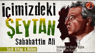 İçimizdeki Şeytan 4 Bölüm  Sabahattin Ali  Sesli Kitap [upl. by Aitsirhc]