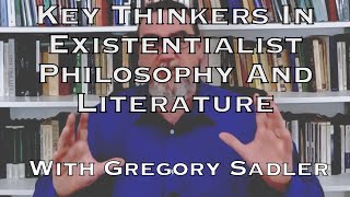 Key Thinkers In Existentialist Philosophy And Literature  Important Movements In Philosophy [upl. by Arissa705]