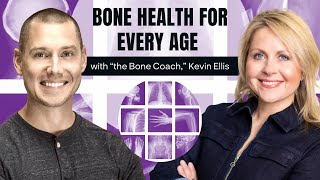 Bone Health for Every Age with “the Bone Coach” Kevin Ellis [upl. by Standush]