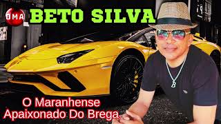 Beto Silva  O Maranhense Apaixonado Do Brega [upl. by Odlonyer736]