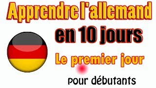 Apprendre lallemand en 10 jours \\ Französisch und Deutsch   Le premier jour [upl. by Anael]