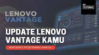 Cara Update Lenovo Vantage di Laptop Lenovo Kamu [upl. by Erdeid846]