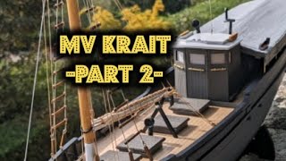 Maquette du MV Krait MV Krait Model  Part 2 [upl. by Hapte610]