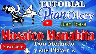 Mosaico Manabita  Don Medardo y sus Player´s  Juan Toasa  PianOkey  ECUADOR  Tutorial Piano [upl. by Hedda]