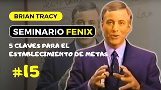 SEMINARIO FENIX BRIAN TRACY  MÓDULO 15 5 Claves Para El Establecimiento De Metas [upl. by Alimhaj353]