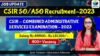 CSIR SOASO Recruitment2023  CASE2023  CSIR Job Recruitment  Eligibility  Exam pattern salary [upl. by Rahmann477]