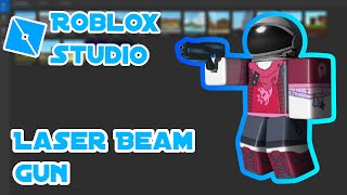 Roblox Studio Basic Laser Beam Gun Tutorial [upl. by Ahsiei]