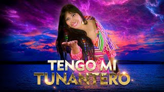 TENGO MI TUNANTERO  CELINDA VARGAS TUNANTADA [upl. by Annawal624]