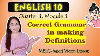 Correct Grammar in Making Definitions  GRADE 10  MELCbased VIDEO LESSON  QUARTER 4  MODULE 4 [upl. by Akimad]