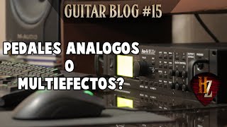 Pedales Análogos o Pedaleras Multiefectos PROS Y CONTRAS Guitar Blog 15 [upl. by Acyre]