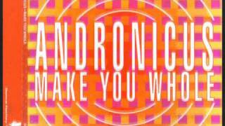 Andronicus  Make You Whole Smokin Jos Dub [upl. by Giacobo]