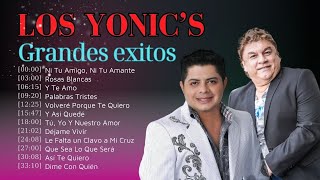 Los Yonics  Los Yonics 15 Super Éxitos Románticas Inolvidables Mix  Éxitos Sus Mejores Canciones [upl. by Ellenig]