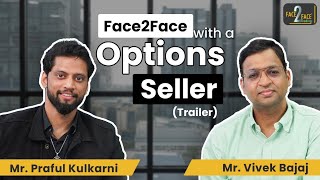 Meet the Fittest Profitable Options Trader  Face2Face Trailer  Praful Kulkarni  Vivek Bajaj [upl. by Corbin237]