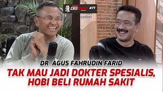 Tak Mau Jadi Dokter Spesialis dr Agus Fahrudin Farid Hobi Beli Rumah Sakit  Energi Disway Podcast [upl. by Goren787]