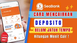 CARA MENCAIRKAN DEPOSITO SEABANK SEBELUM JATUH TEMPO CARA MEMBATALKAN DEPOSITO SEABANK [upl. by Arman]