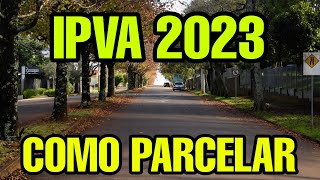 IPVA 2023 PAGAR PARCELADO  COMO PAGAR IPVA 2023 PARCELADO [upl. by Seniag]