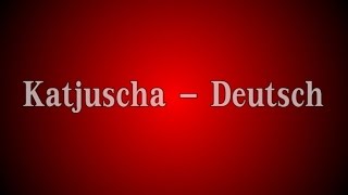 Katjuscha  Deutsch mit Text Lyrics [upl. by Nelluc]