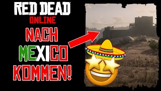 😍GepachedNACH MEXICO KOMMEN  Geheime Orte besuchen  Red Dead Online  DCine Gaming [upl. by Glass323]