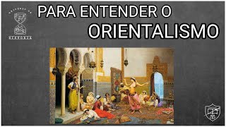 PARA ENTENDER O ORIENTALISMO  EDWARD SAID [upl. by Annatnom725]